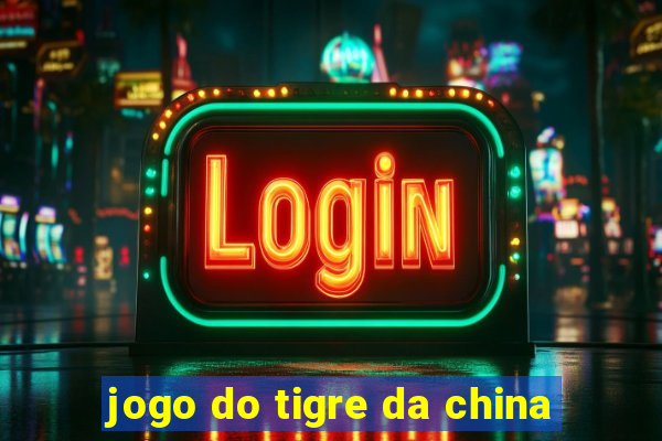 jogo do tigre da china